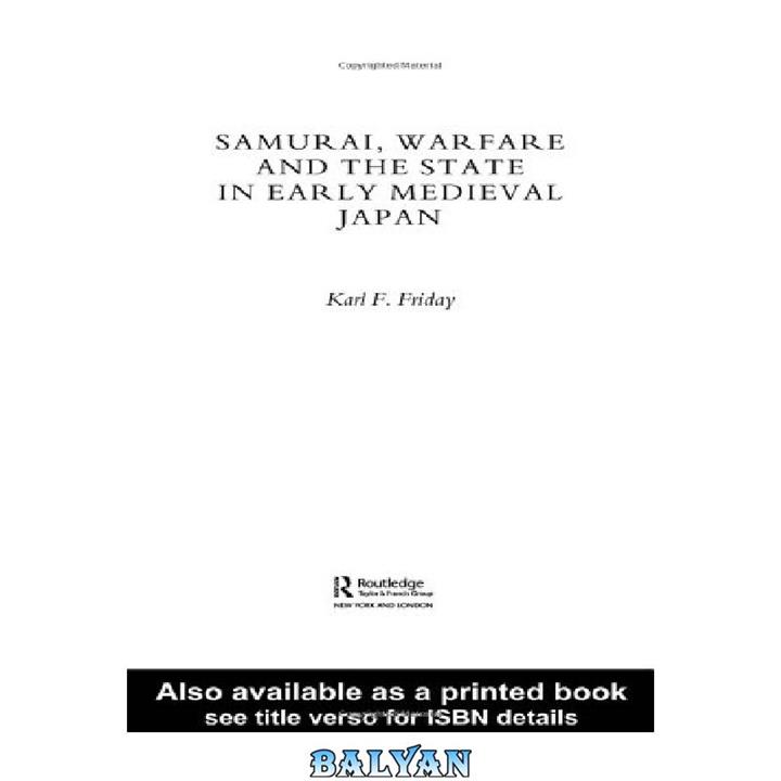 دانلود کتاب Samurai, Warfare and the State in Early Medieval Japan